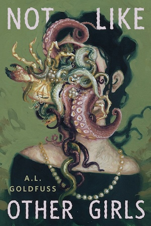 A.L. Goldfuss: Not Like Other Girls (EBook, 2026, Tor Books)