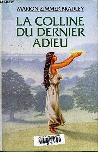 Marion Zimmer Bradley, Diana L. Paxson: La colline du dernier adieu (French language, 1995, France Loisirs)