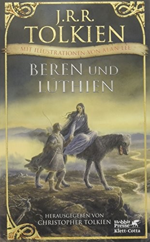 J. R. R. Tolkien: Beren und Lúthien: Mit Illustrationen von Alan Lee (Hardcover, 2017, Klett-Cotta Verlag)