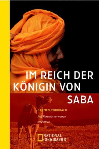 Carmen Rohrbach: Im Reich der Königin von Saba. Auf Karawanenwegen im Jemen. (Paperback, German language, Goldmann)