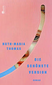 Ruth-Maria Thomas: Die schönste Version (Paperback, Deutsch language, Rowohlt Taschenbuch Verlag)