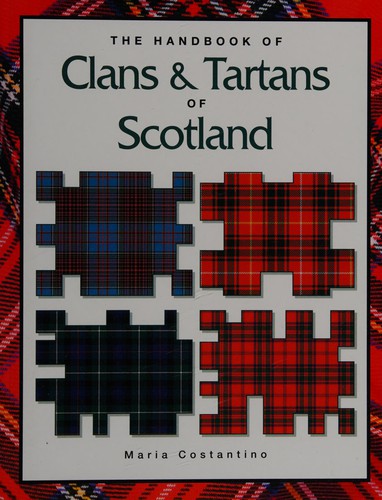 Maria Costanatino: The handbook of clans & tartans Scotland (2010, Kerswell Farm)