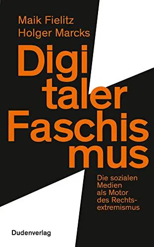 Maik Fielitz, Holger Marcks: Digitaler Faschismus (German language, 2020, Bibliographisches InstitutGmbH)