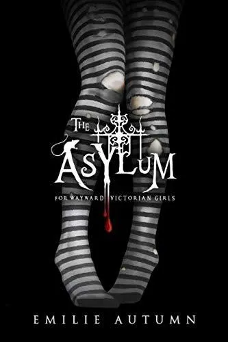 Emilie Autumn: The Asylum for Wayward Victorian Girls