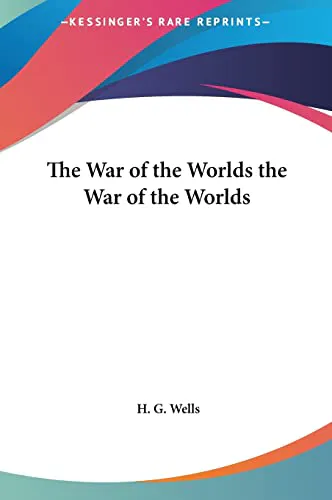 H. G. Wells: The War of the Worlds (2010, Kessinger Publishing)
