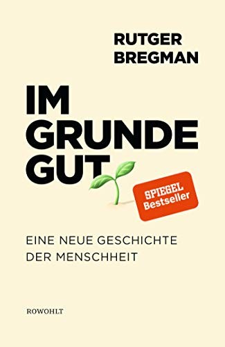 Rudger Bregman: Im Grunde gut (Hardcover, German language, Rowohlt)