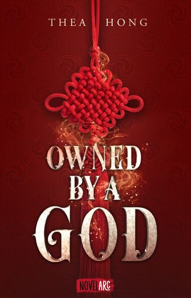 Thea Hong: Owned by a God (Deutsch language, Novel Arc Verlag)