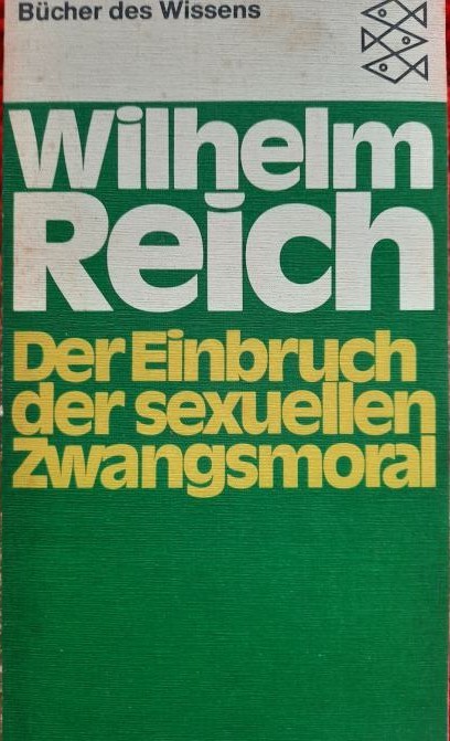 Wilhelm Reich: Der Einbruch der sexuellen Zwangsmoral (Paperback, German language, 1986, Fischer-Taschenbuch-Verlag)