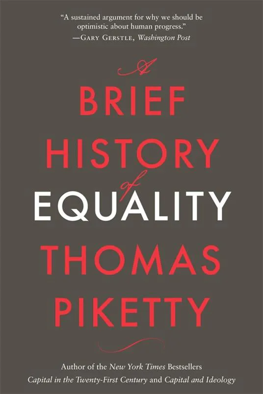 Thomas Piketty: A Brief History of Equality (2021, Belknap Press)