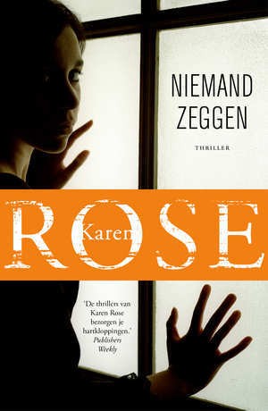 Karen Rose: Niemand zeggen (Paperback, Dutch language, De Fontein Romans & Spanning)