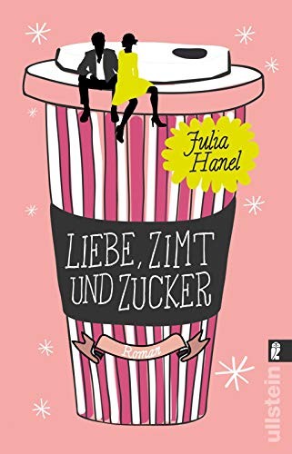 Julia Hanel: Liebe, Zimt und Zucker (Paperback, Ullstein Taschenbuchvlg.)