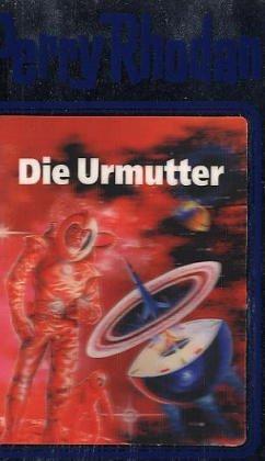 Horst Hoffmann: Die Urmutter (Hardcover, German language, Verlagsunion Pabel Moewig KG Moewig, Neff Hestia)