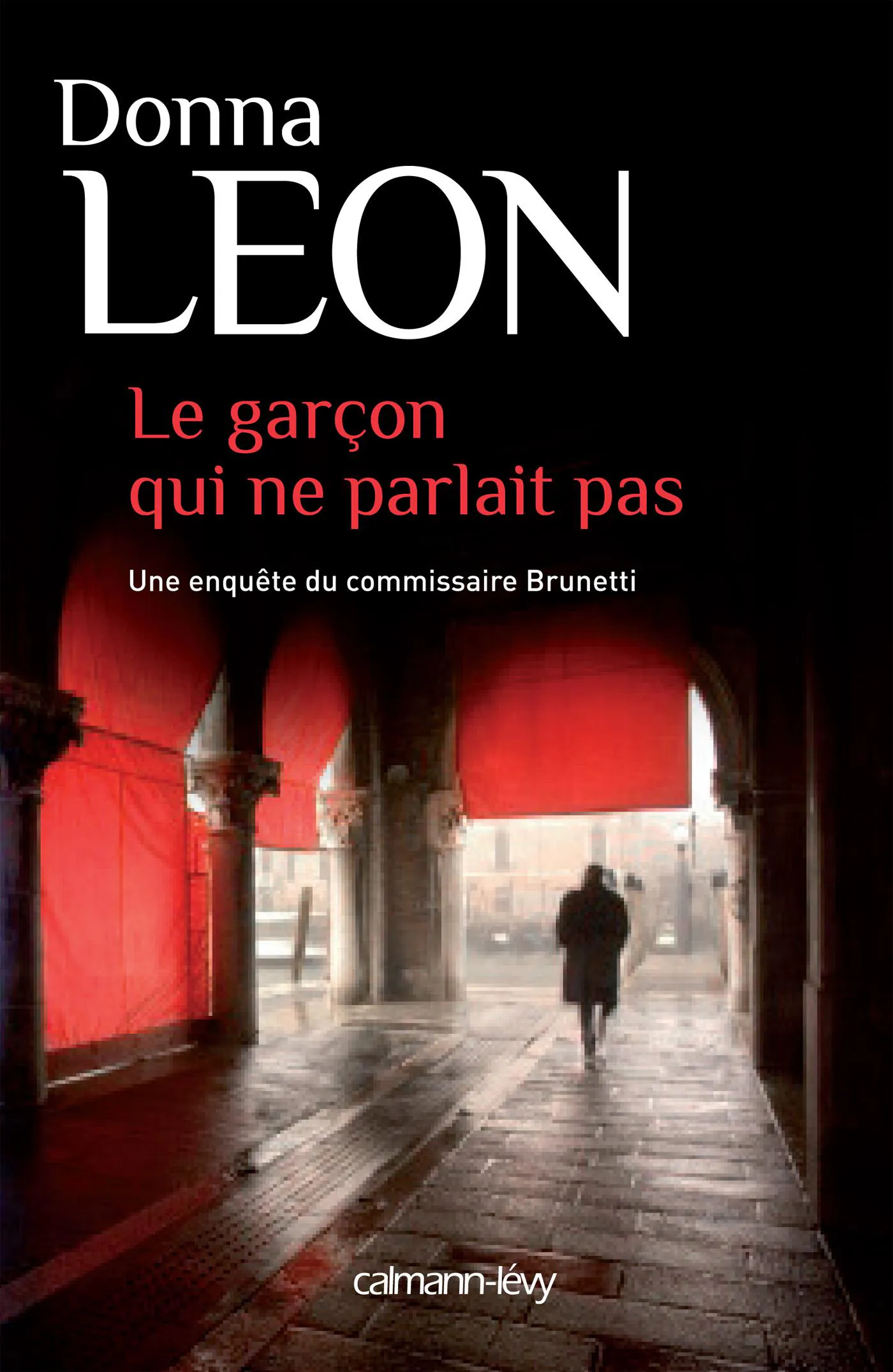 Donna Leon: Le garcon qui ne parlait pas (French language, 2015, Calmann-Lévy)