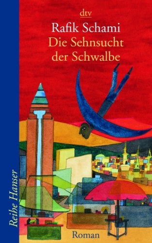 Rafik Schami: Die Sehnsucht der Schwalbe (Paperback, German language, 2004, dtv)
