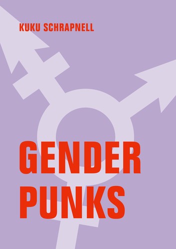 Kuku Schrapnell: Gender Punks (German language, Verbrecher Verlag)