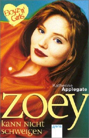 Katherine A. Applegate: Boyz 'n' Girls 18. Zoey kann nicht schweigen. (Paperback, Arena)