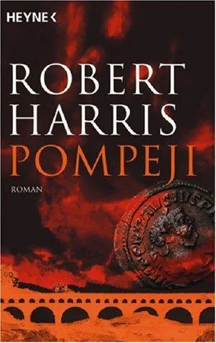 Robert Harris: Pompeji (German language, 2009, Heyne Verlag)