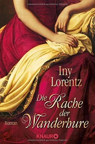 Iny Lorentz: Die Rache der Wanderhure (Paperback, Knaur Taschenbuch)