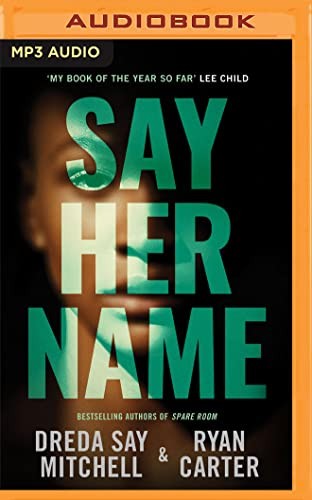 Dreda Say Mitchell, Ryan Carter, Adjoa Andoh: Say Her Name (AudiobookFormat, Brilliance Audio)