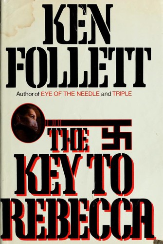 Ken Follett: The  key to Rebecca (1980, Morrow)