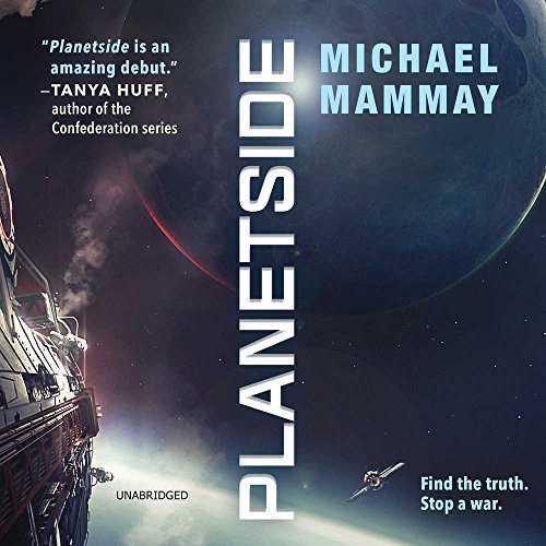 Michael Mammay: Planetside (AudiobookFormat, Harpercollins, HarperCollins Publishers and Blackstone Audio)