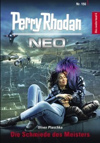 Oliver Plaschka: Perry Rhodan Neo 156: Die Schmiede des Meisters (EBook, Deutsch language)