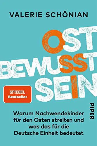 Valerie Schönian: Ostbewusstsein (German language, 2020, Piper Verlag)