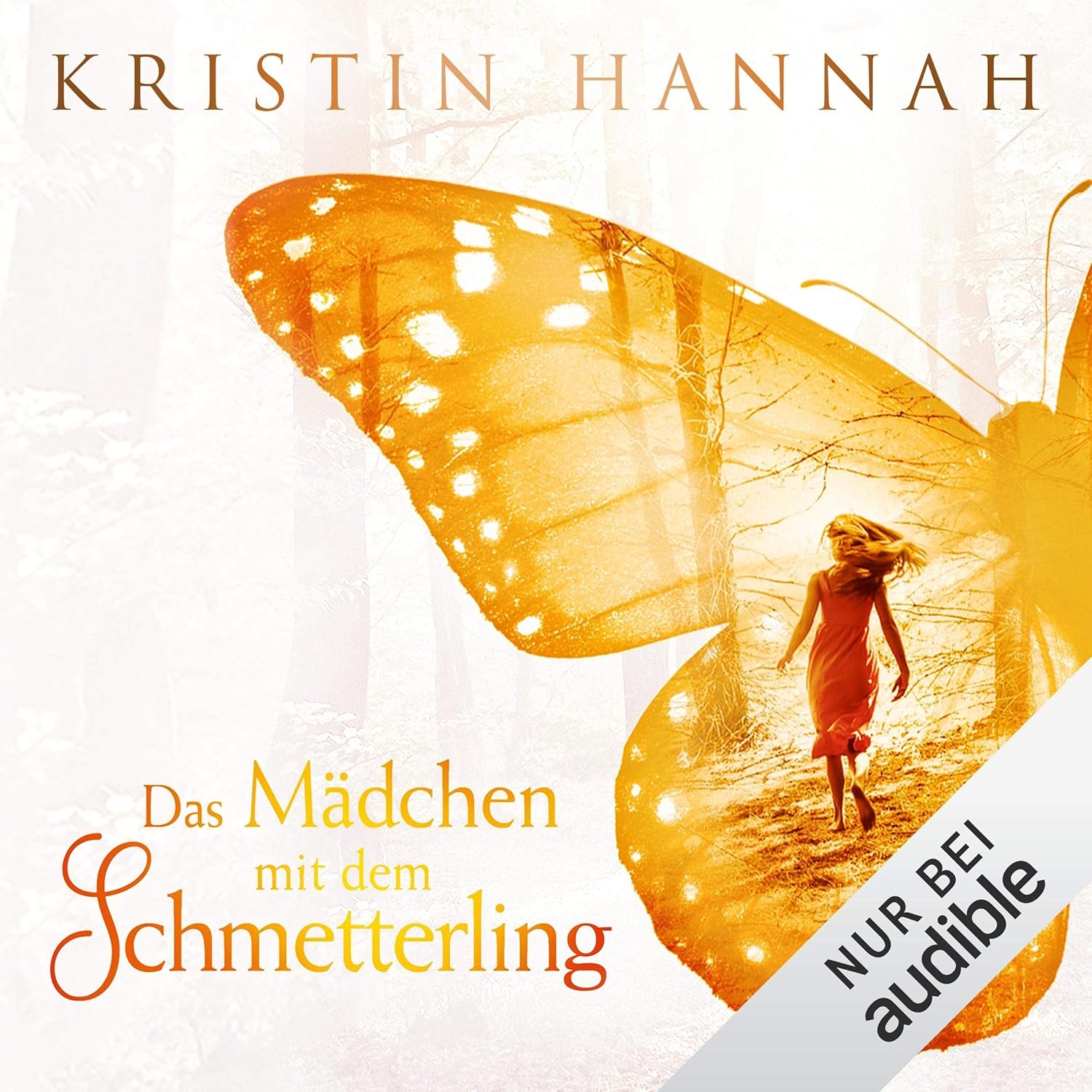 Kristin Hannah: Das Mädchen mit dem Schmetterling (AudiobookFormat, Deutsch language, 2018, Audible Originals)
