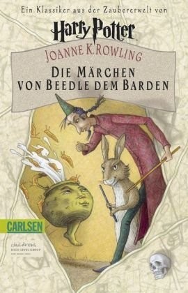 J.K. Rowling, G. Robert Carlsen: Die Marchen von Beedle dem Barden (Paperback, German language, Carlsen)
