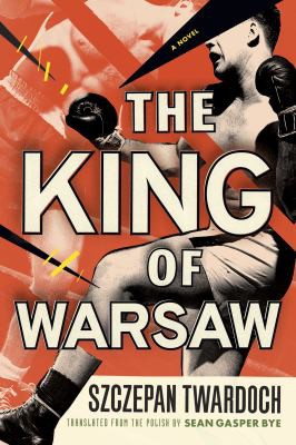 Szczepan Twardoch, Sean Bye: King of Warsaw (Paperback, 2020, Amazon Publishing)