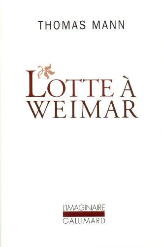 Thomas Mann: Lotte à Weimar (French language, 1989, Éditions Gallimard)