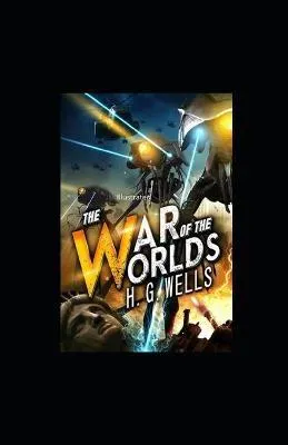 H. G. Wells: The War of the Worlds Illustrated (2021, Independently Published book edition)