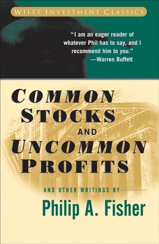 Philip A. Fisher: Common Stocks and Uncommon Profits and Other Writings (Wiley)