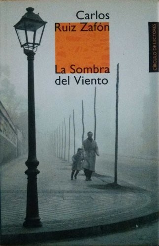 Carlos Ruiz Zafón: La Sombra del Viento (Paperback, Circulo de Lectores,S.A.)