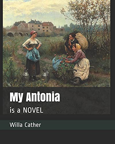 Willa Cather: My Antonia (Paperback, Independently Published, Independently published)