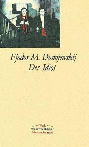 Фёдор Достоевский: Der Idiot (Hardcover, German language, Artemis & Winkler)