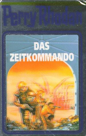 William Voltz, Clark Darlton, Kurt Mahr, Hanns Kneifel: Das Zeitkommando (Hardcover, German language, Verlagsunion Pabel Moewig KG Moewig, Neff Hestia)