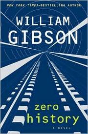 William Gibson (Duplicate), William Gibson (duplicate): Zero History (2010, Putnam)