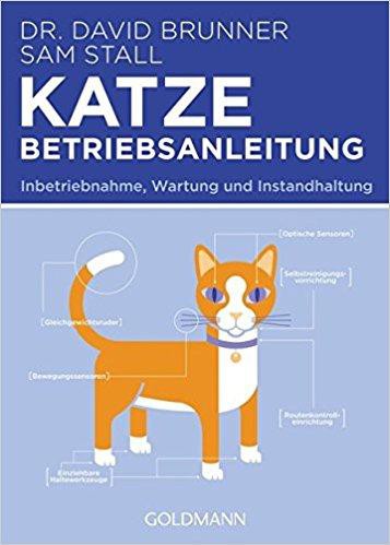 Sam Stall, David Brunner: Katze: Betriebsanleitung (Paperback, German language, 2015, Goldmann)