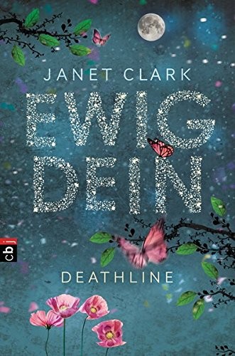 Janet Clark: Deathline - Ewig dein (Hardcover, cbj)
