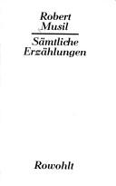 Robert Musil: Robert Musil Saemtliche Erzaehlungen (Hardcover, Deutsch language, 1978, Rowohlt)