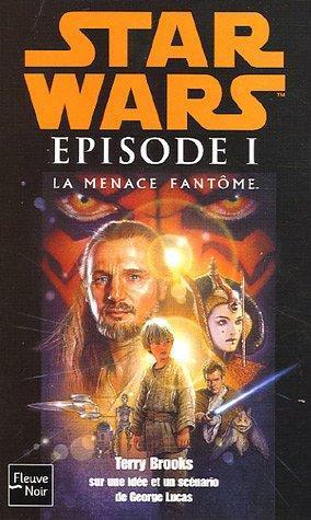Terry Brooks: Star wars : épisode I : la menace fantôme (French language, 2005)