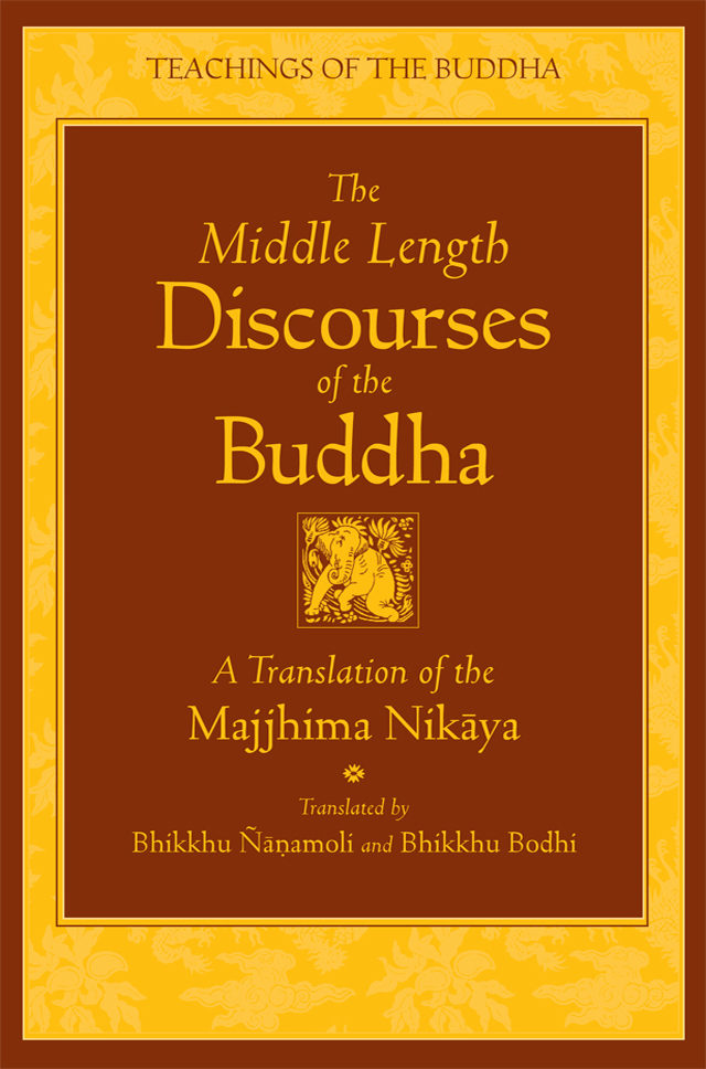 Bhikhu Bodhi, Nanamoli: Middle Length Discourses of the Buddha (2005, Wisdom Publications)