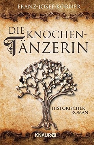 Franz-Josef Körner: Die Knochentänzerin (Paperback, Knaur Taschenbuch)