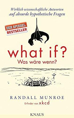 Randall Munroe: what if? Was wäre wenn? (German language, 2014)