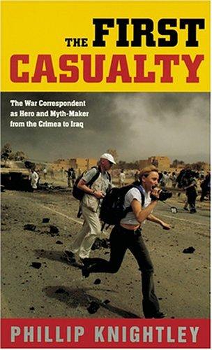 Phillip Knightley: The First Casualty (2004, Johns Hopkins University Press)