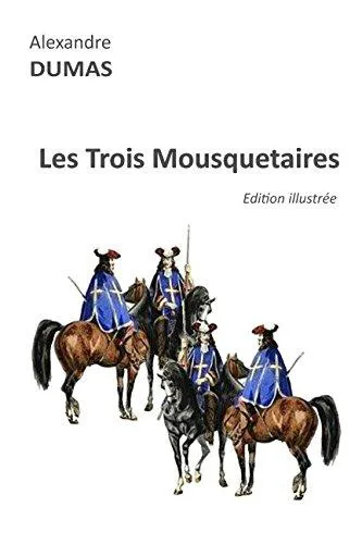 Alexandre Dumas, Alexandre Dumas, Auguste Maquet: Les Trois Mousquetaires (2017)
