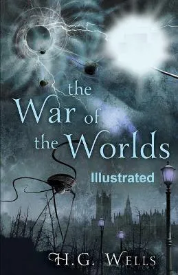 H. G. Wells: The War of the Worlds Illustrated (2020, Independently Published book edition)
