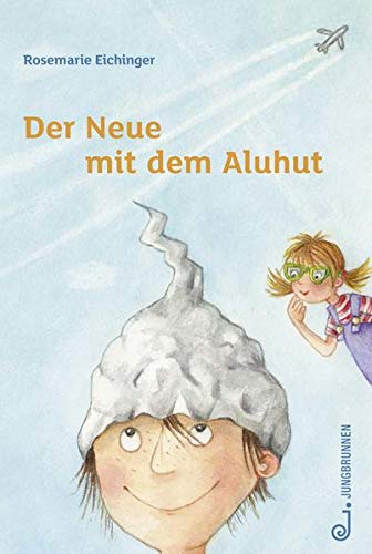 Rosemarie Eichinger: Der Neue mit dem Aluhut (Hardcover, 2019)