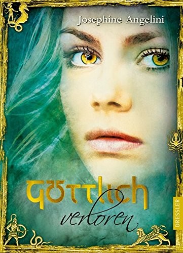Josephine Angelini: Göttlich: verloren (Hardcover, German language, Dressler)